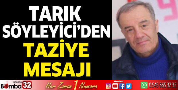 Tarık Söyleyici’den taziye mesajı 