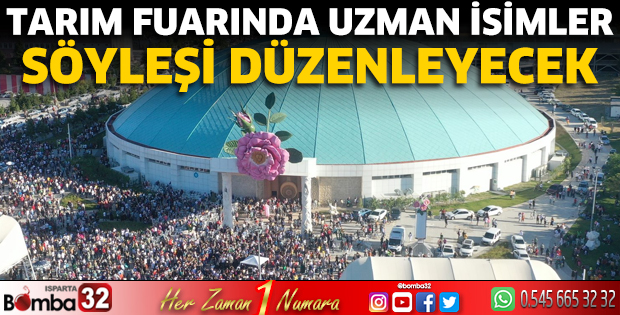 Tarım Fuarında uzman isimler söyleşi düzenleyecek