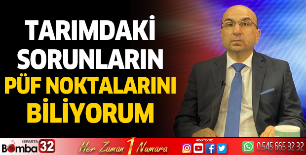 Tarımdaki sorunların püf noktalarını biliyorum