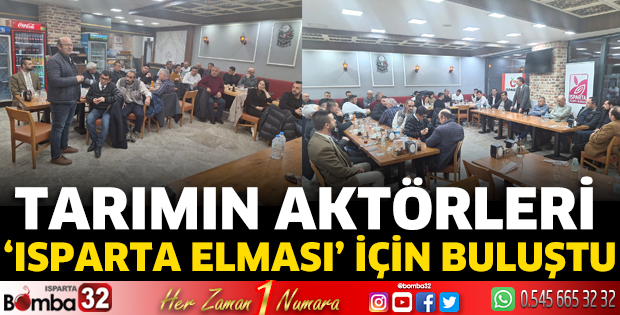 Tarımın aktörleri ‘Isparta Elması’ için buluştu