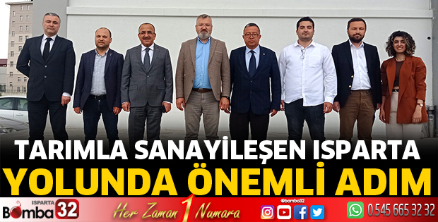 Tarımla Sanayileşen Isparta Yolunda Önemli Adım