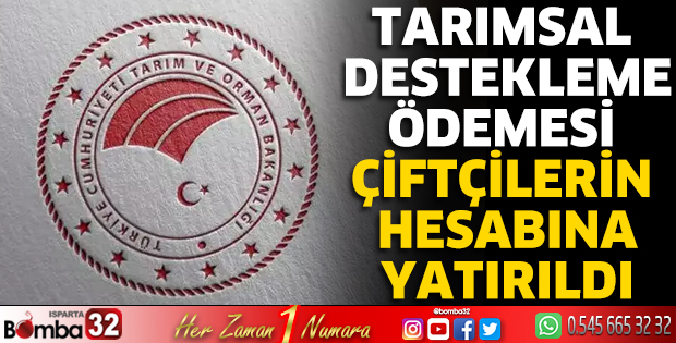 Tarımsal destekleme ödemesi çiftçilerin hesabına yatırıldı