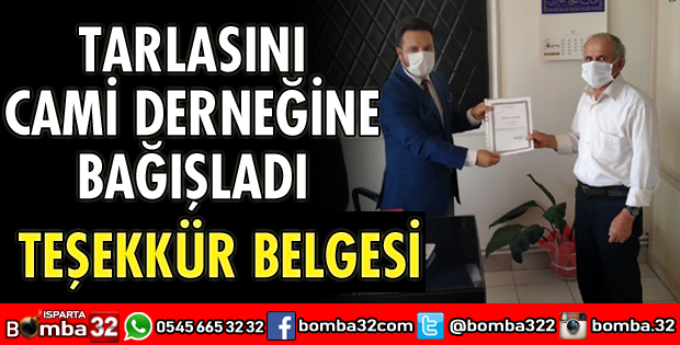 TARLASINI CAMİ DERNEĞİNE BAĞIŞLADI