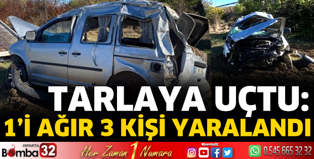 Tarlaya uçtu: 1’i ağır 3 kişi yaralandı