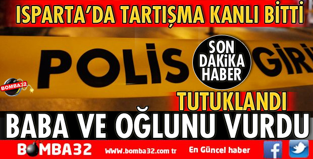 TARTIŞTIĞI BABA İLE OĞLUNU YARALADI