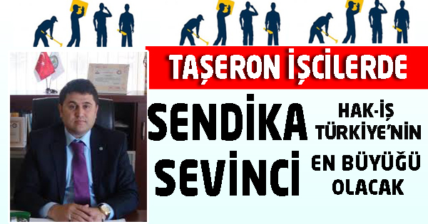 TAŞERON İŞCİLERDE  SENDİKA SEVİNCİ