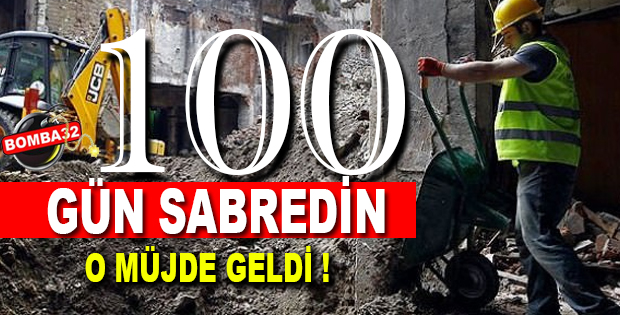 TAŞERON İŞLÇİLERE 100 GÜN MÜJDESİ