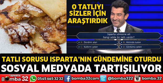 TATLI SORUSU ISPARTA'NIN GÜNDEMİNE OTURDU