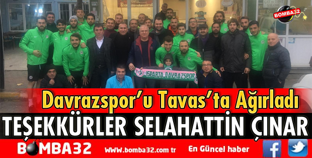 TAVAS'TA DAVRAZSPOR'U AĞIRLADILAR