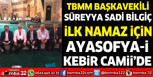 TBMM BAŞKANVEKİLİ BİLGİÇ AYASOFYA CAMİİ'DE