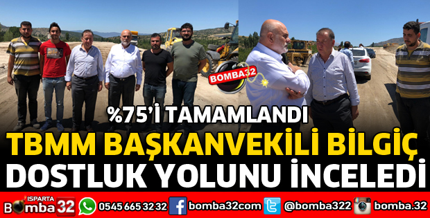 TBMM BAŞKANVEKİLİ BİLGİÇ DOSTLUK YOLUNU İNCELEDİ