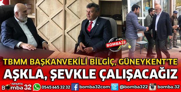 TBMM BAŞKANVEKİLİ BİLGİÇ GÜNEYKENT'TE