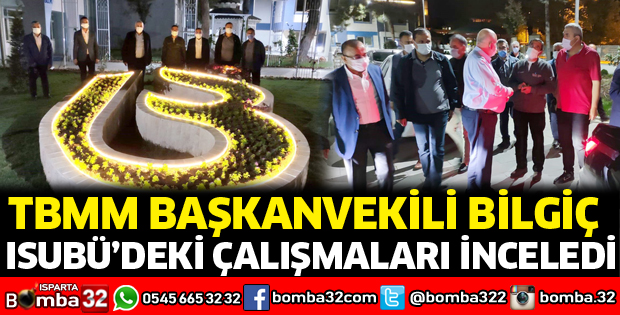 TBMM Başkanvekili Bilgiç, ISUBÜ’deki Çalışmaları İnceledi