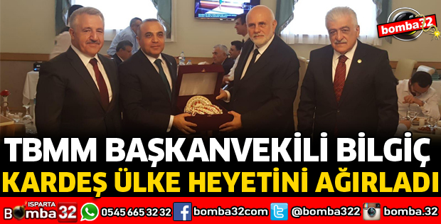 TBMM BAŞKANVEKİLİ BİLGİÇ KARDEŞ ÜLKE HEYETİNİ AĞIRLADI