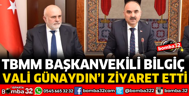 TBMM BAŞKANVEKİLİ BİLGİÇ KAYSERİ VALİSİ GÜNAYDIN'I ZİYARET ETTİ