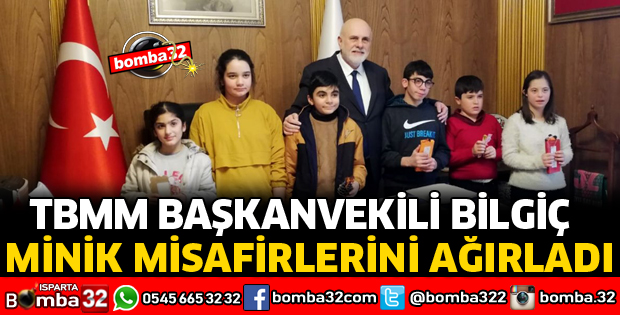 TBMM BAŞKANVEKİLİ BİLGİÇ, MİNİK MİSAFİRLERİNİ AĞIRLADI