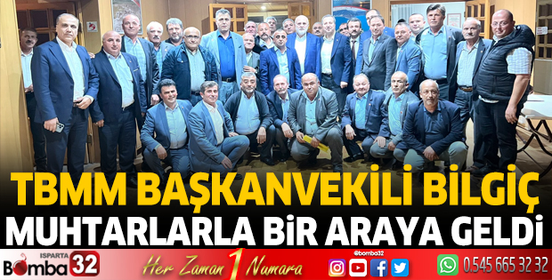 TBMM Başkanvekili Bilgiç, muhtarlarla buluştu