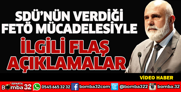 TBMM BAŞKANVEKİLİ BİLGİÇ SDÜ DEKİ FETÖ MÜCADELESİNİ ANLATTI
