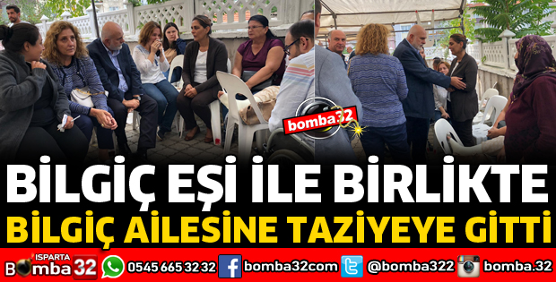 TBMM BAŞKANVEKİLİ BİLGİÇ TAZİYEYE GİTTİ