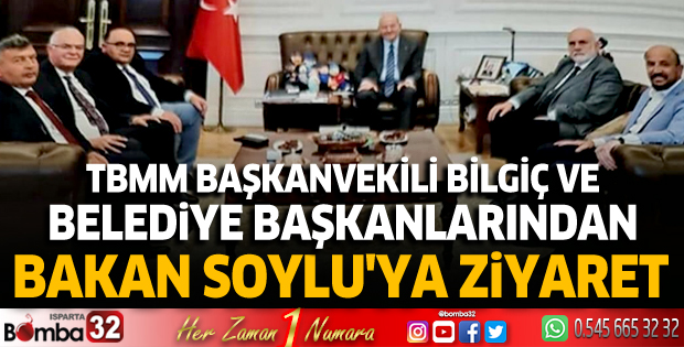 TBMM Başkanvekili Bilgiç ve Belediye Başkanlarından Bakan Soylu'ya ziyaret