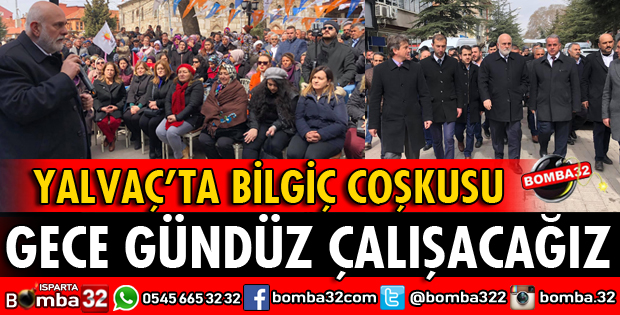 TBMM BAŞKANVEKİLİ BİLGİÇ YALVAÇ'TA