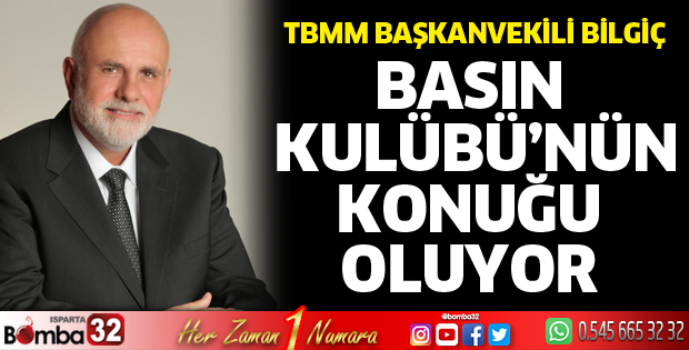 TBMM Başkanvekili Bilgiç,Basın Kulübü'nün konuğu oluyor