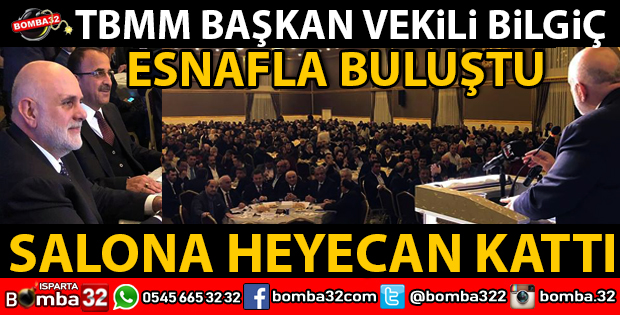 TBMM BAŞKANVEKİLİ BİLGİÇ'E ESNAFLARDAN SEVGİ SELİ