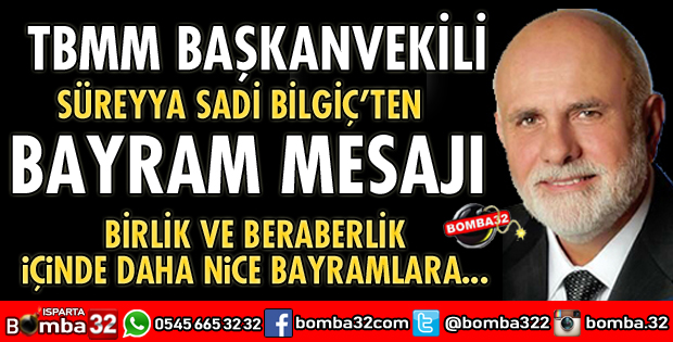 TBMM BAŞKANVEKİLİ BİLGİÇ'TEN BAYRAM MESAJI