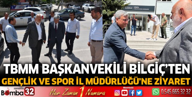TBMM Başkanvekili Bilgiç'ten Gençlik ve Spor İl Müdürlüğüne ziyaret