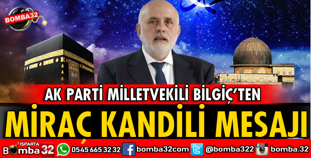 TBMM BAŞKANVEKİLİ BİLGİÇ'TEN MİRAÇ KANDİLİ MESAJI