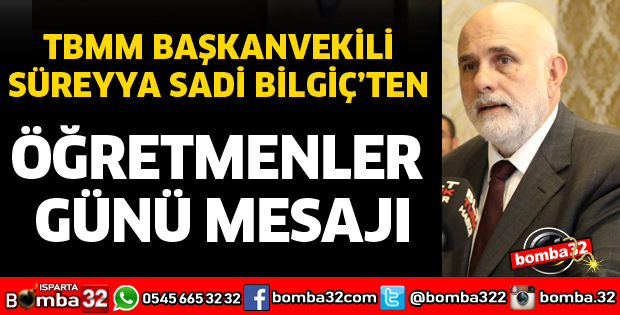 TBMM BAŞKANVEKİLİ BİLGİÇ'TEN ÖĞRETMENLER GÜNÜ MESAJI