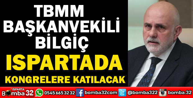 TBMM BAŞKANVEKİLİ VE ISPARTA MİLLETVEKİLİ SÜREYYA SADİ BİLGİÇ ISPARTADA