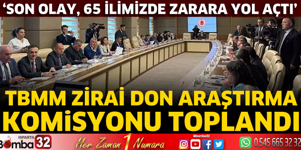 TBMM Zirai Don Araştırma Komisyonu toplandı