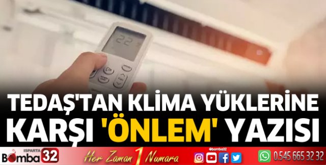 TEDAŞ'tan klima yüklerine karşı 'önlem' yazısı