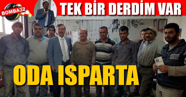 TEK DERDİM VAR O DA ISPARTA !
