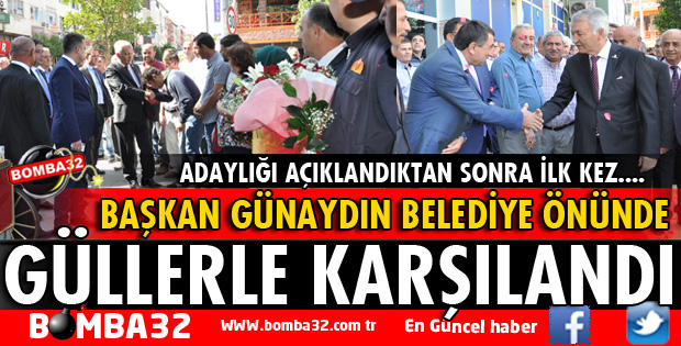 TEKRAR ADAY GÖSTERİLEN GÜNAYDIN İLK KEZ BELEDİYEYE GELDİ