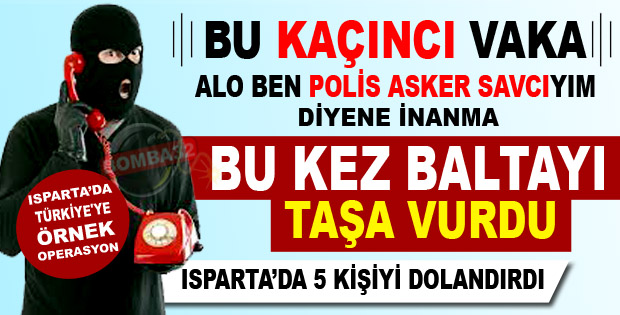 Tele Dolandırıcıya Isparta Operasyonu!