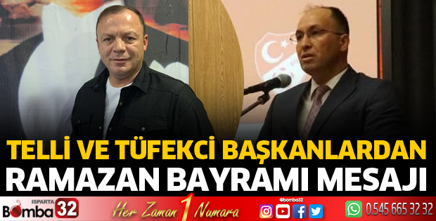 Telli ve Tüfekci başkanlardan bayram mesajı