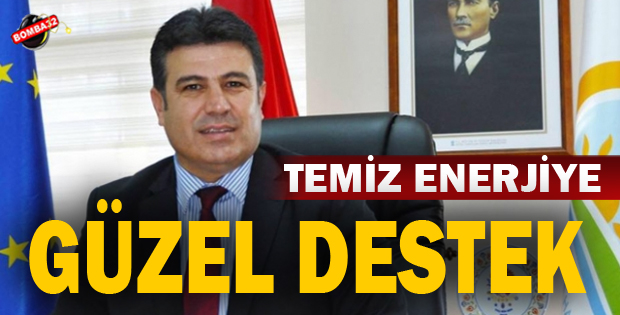 TEMİZ ENERJİYE GÜZEL DESTEK