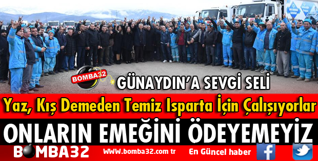 TEMİZ ISPARTA İÇİN ONLARIN EMEĞİNİN HAKKI ÖDENMEZ