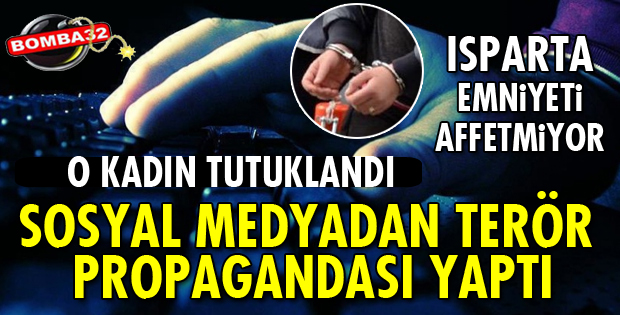 TERÖR PROPAGANDASI YAPAN KADIN TUTUKLANDI