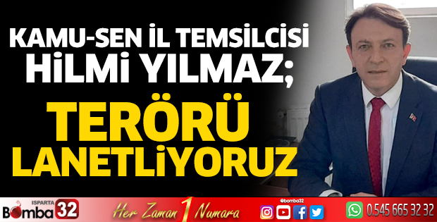 Terörü lanetliyoruz