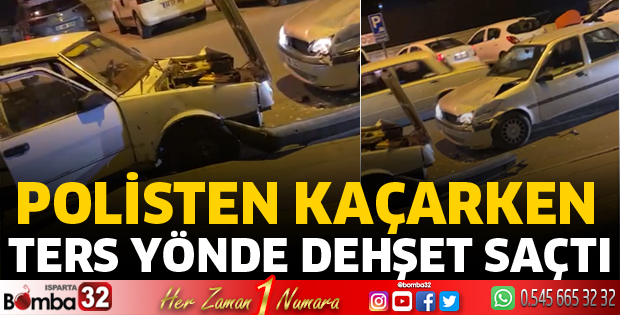 Ters yönde dehşet saçtı