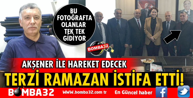 TERZİ RAMAZAN İSTİFA ETTİ