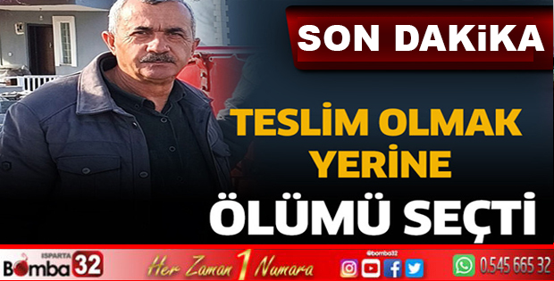 TESLİM OLMADI İNTİHAR ETTİ