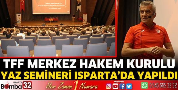 TFF Merkez Hakem Kurulu yaz semineri Isparta’da yapıldı 