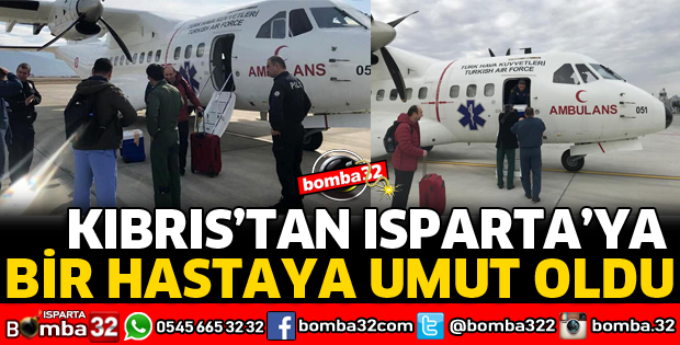 THK AMBULANS UÇAĞIYLA KIBRIS'TAN ISPARTA'YA KARACİĞER GREFTİ