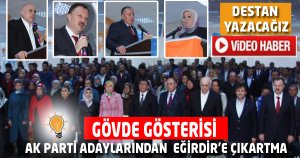  AK PARTİ ADAYLARI EĞİRDİR’e ÇIKARTMA YAPTI