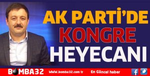  AK PARTİ’DE KONGRE HEYECANI