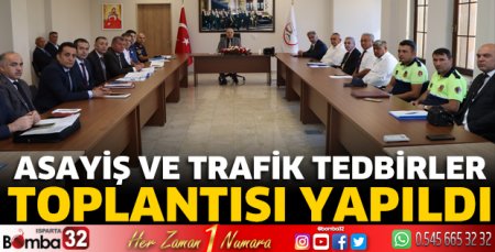  Asayiş ve Trafik Tedbirler Toplantısı yapıldı